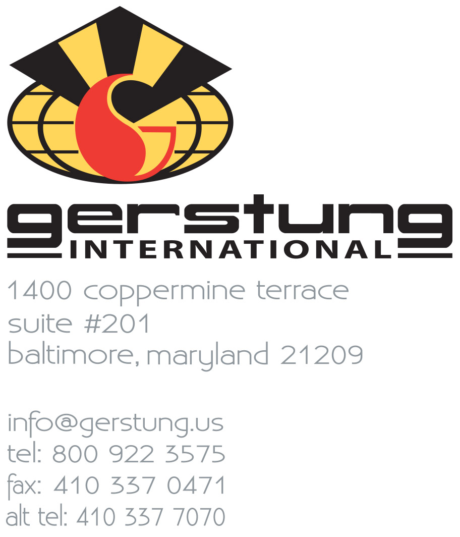 Gerstung International - 1400 Coppermine Terrace, Suite # 201, Baltimore, Maryland 21209 usa info@gerstung.us tel: 800-922-3575 fax: 410-337-0471 alt: 410 337 7070